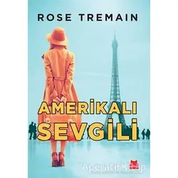 Amerikalı Sevgili - Rose Tremain - Kırmızı Kedi Yayınevi