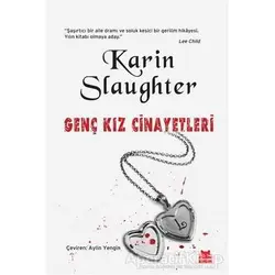 Genç Kız Cinayetleri - Karin Slaughter - Kırmızı Kedi Yayınevi