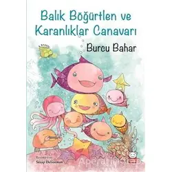 Balık Böğürtlen ve Karanlıklar Canavarı - Burcu Bahar - Kırmızı Kedi Çocuk