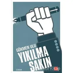 Yıkılma Sakın - Gökmen Ulu - Kırmızı Kedi Yayınevi