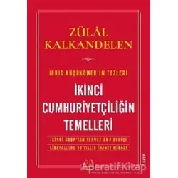 İkinci Cumhuriyetçiliğin Temelleri - Zülal Kalkandelen - Kırmızı Kedi Yayınevi