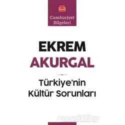 Türkiye’nin Kültür Sorunları - Ekrem Akurgal - Kırmızı Kedi Yayınevi