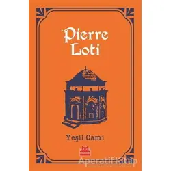 Yeşil Cami - Pierre Loti - Kırmızı Kedi Yayınevi