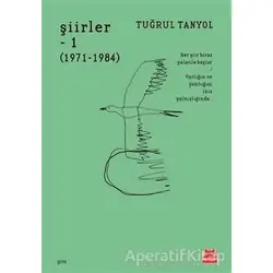 Şiirler 1 (1971 - 1984) - Tuğrul Tanyol - Kırmızı Kedi Yayınevi