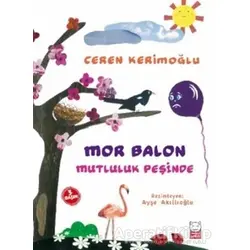 Mor Balon Mutluluk Peşinde - Ceren Kerimoğlu - Kırmızı Kedi Çocuk