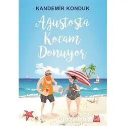Ağustosta Kocam Donuyor - Kandemir Konduk - Kırmızı Kedi Yayınevi