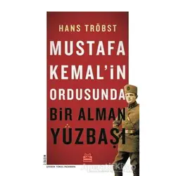 Mustafa Kemal’in Ordusunda Bir Alman Yüzbaşı - Hans Tröbst - Kırmızı Kedi Yayınevi