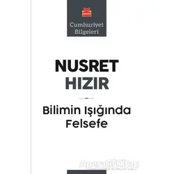 Bilimin Işığında Felsefe - Nusret Hızır - Kırmızı Kedi Yayınevi