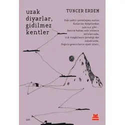 Uzak Diyarlar, Gidilmez Kentler - Tuncer Erdem - Kırmızı Kedi Yayınevi