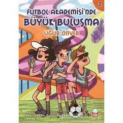 Futbol Akademisinde Büyük Buluşma - Uğur Önver - Kırmızı Kedi Çocuk