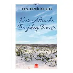 Kar Altında Buğday Tanesi - Feyza Hepçilingirler - Kırmızı Kedi Yayınevi