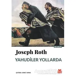 Yahudiler Yollarda - Joseph Roth - Kırmızı Kedi Yayınevi