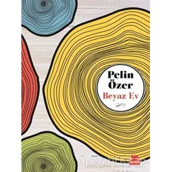 Beyaz Ev - Pelin Özer - Kırmızı Kedi Yayınevi