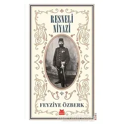 Resneli Niyazi (Büyük Boy) - Feyziye Özberk - Kırmızı Kedi Yayınevi