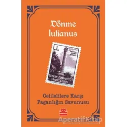 Celilelilere Karşı Paganlığın Savunusu - Dönme Iulianus - Kırmızı Kedi Yayınevi
