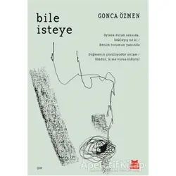 Bile İsteye - Gonca Özmen - Kırmızı Kedi Yayınevi