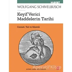 Keyif Verici Maddelerin Tarihi - Wolfgang Schivelbusch - Kırmızı Kedi Yayınevi