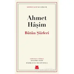 Bütün Şiirleri - Ahmet Haşim - Kırmızı Kedi Yayınevi