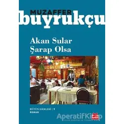 Akan Sular Şarap Olsa - Muzaffer Buyrukçu - Kırmızı Kedi Yayınevi