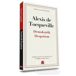 Demokratik Despotizm - Alexis de Tocqueville - Kırmızı Kedi Yayınevi
