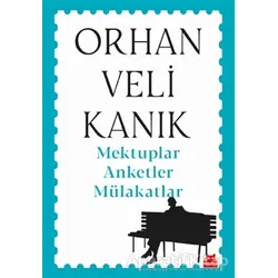 Mektuplar Anketler Mülakatlar - Orhan Veli Kanık - Kırmızı Kedi Yayınevi