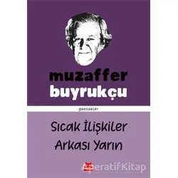 Sıcak İlişkiler Arkası Yarın - Muzaffer Buyrukçu - Kırmızı Kedi Yayınevi