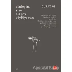 Dinleyin, Size Bir Şey Söylüyorum - Güray Öz - Kırmızı Kedi Yayınevi