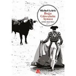 Boğa Güreşinin Aynası - Michel Leiris - Kırmızı Kedi Yayınevi