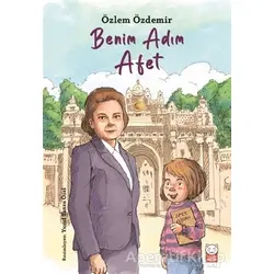 Benim Adım Afet - Özlem Özdemir - Kırmızı Kedi Çocuk