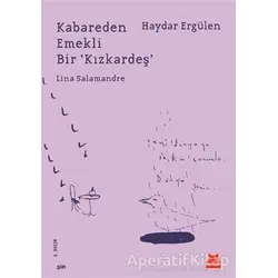 Kabareden Emekli Bir Kızkardeş Lina Salamandre - Haydar Ergülen - Kırmızı Kedi Yayınevi