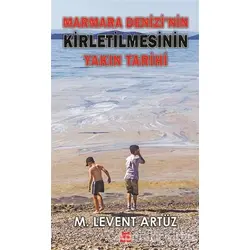 Marmara Denizi’nin Kirletilmesinin Yakın Tarihi - M. Levent Artüz - Kırmızı Kedi Yayınevi