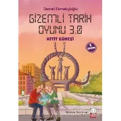 Gizemli Tarih Oyunu 3.0 - Hitit Güneşi - Demet Ekmekçioğlu - Kırmızı Kedi Çocuk