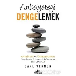 Anksiyeteyi Dengelemek - Carl Vernon - Pegasus Yayınları