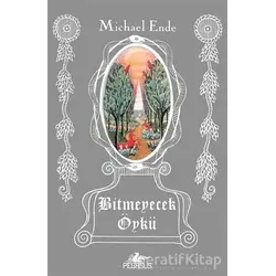 Bitmeyecek Öykü - Michael Ende - Pegasus Yayınları