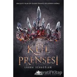 Kül Prensesi - Laura Sebastian - Pegasus Yayınları