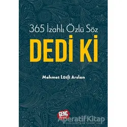 365 İzahlı Özlü Söz Dedi Ki - Mehmet Lütfi Arslan - Genç Kitaplığı - Erkam