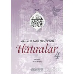 Mahmud Sami Efendiden Hatıralar 4 - Mustafa Eriş - Erkam Yayınları