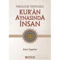 Psikolojik Tespitlerle Kuran Aynasında İnsan - Ahmet Taşgetiren - Erkam Yayınları