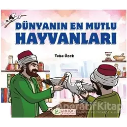 Dünyanın En Mutlu Hayvanları - Tuba Özek - Pırıltı Kitapları - Erkam