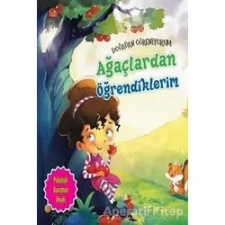 Ağaçlardan Öğrendiklerim - Doğadan Öğreniyorum - Quixot Publishing - Parıltı Yayınları