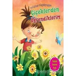 Çiçeklerden Öğrendiklerim - Doğadan Öğreniyorum - Quixot Publishing - Parıltı Yayınları