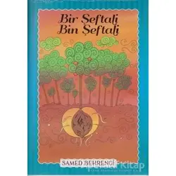 Bir Şeftali Bin Şeftali - Samed Behrengi - Parıltı Yayınları
