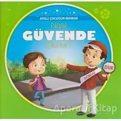 Akıllı Çocuğun Rehberi - Nasıl Güvende Olunur? - Kolektif - Parıltı Yayınları