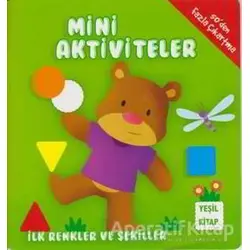 Mini Aktiviteler - İlk Renkler ve Şekiller (Yeşil Kitap) - Kolektif - Parıltı Yayınları