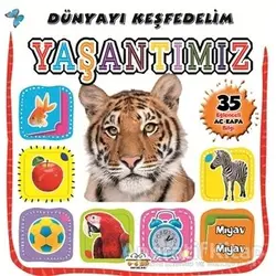 Yaşantımız - Dünyayı Keşfedelim - Kolektif - 0-6 Yaş Yayınları