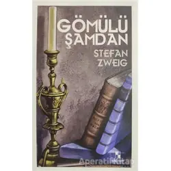 Gömülü Şamdan - Stefan Zweig - Anonim Yayıncılık