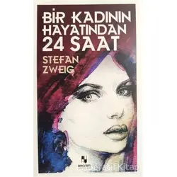 Bir Kadının Hayatından 24 Saat - Stefan Zweig - Anonim Yayıncılık