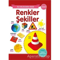 Renkler Şekiller - İlk Bilgilerim Dizisi - Kolektif - 0-6 Yaş Yayınları