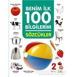 Sözcükler - Benim İlk 100 Bilgilerim - Ahmet Altay - 0-6 Yaş Yayınları