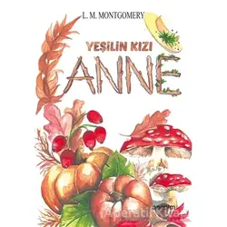 Yeşilin Kızı Anne - L. M. Montgomery - Anonim Yayıncılık